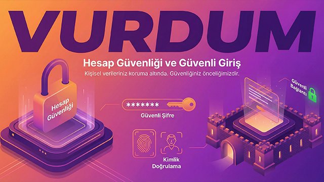 Hesap güvenliği ve güvenli giriş alışkanlıkları